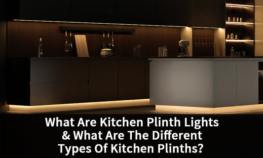 What Are Kitchen Plinth Lights & What Are The Different Types Of Kitchen Plinths?