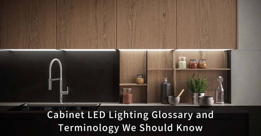 Cabinet LED Lighting Glossary and Terminology We Should Know