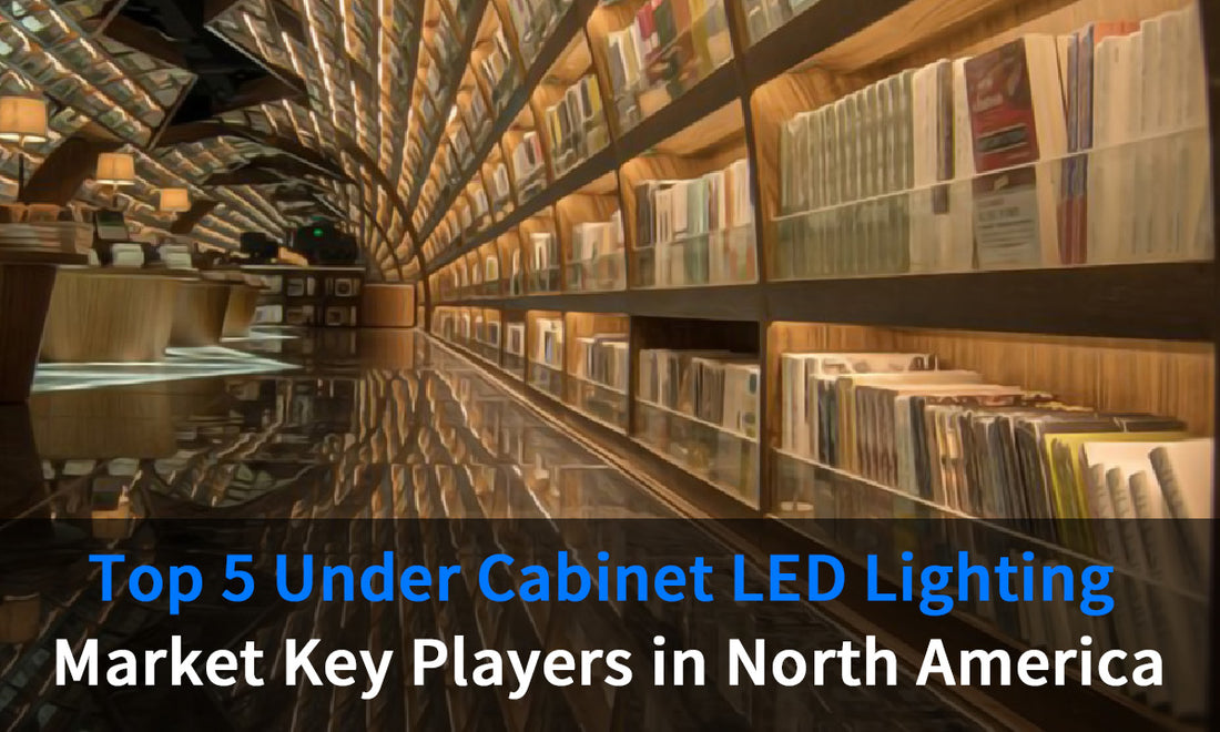 Top 5 Under Cabinet LED Lighting Market Key Players in North America
