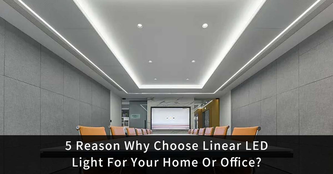 5 Reason Why Choose Linear LED Light For Your Home Or Office?