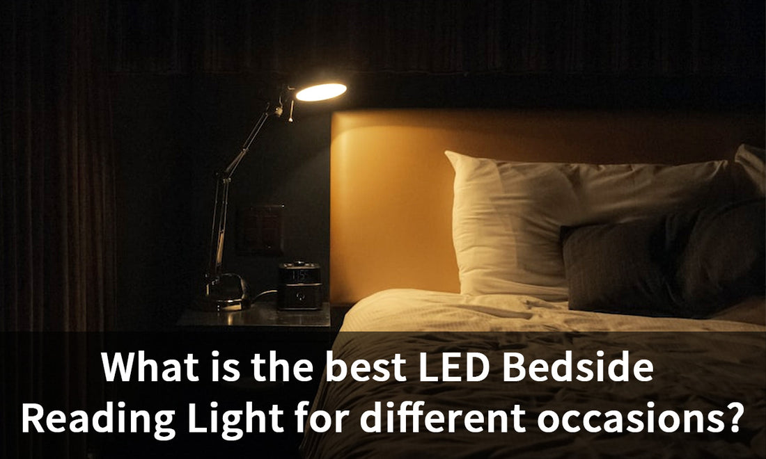What is the best LED Bedside Reading Light for different occasions?