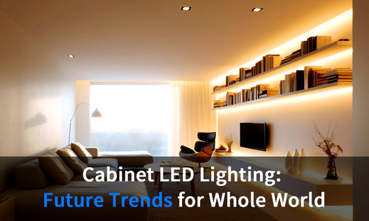 Cabinet LED Lighting: Future Trends for Whole World