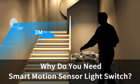 Why Do You Need Smart Motion Sensor Light Switch？