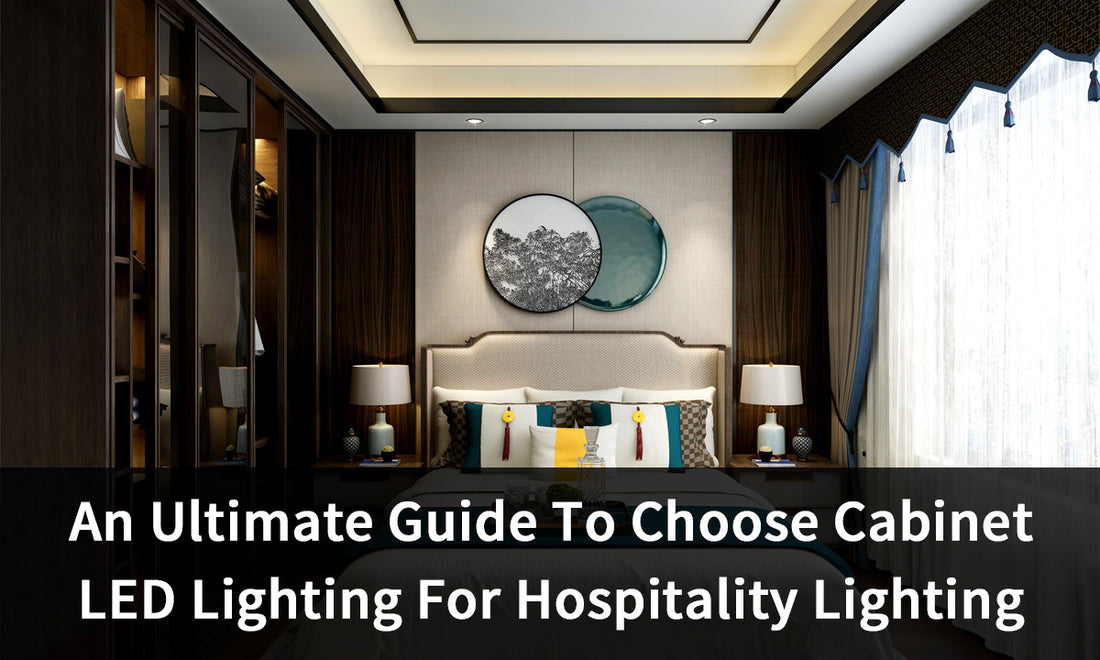 An Ultimate Guide To Choose Cabinet LED Lighting For Hospitality Lighting